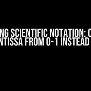 Mastering Scientific Notation: Changing the Mantissa from 0-1 Instead of 1-10