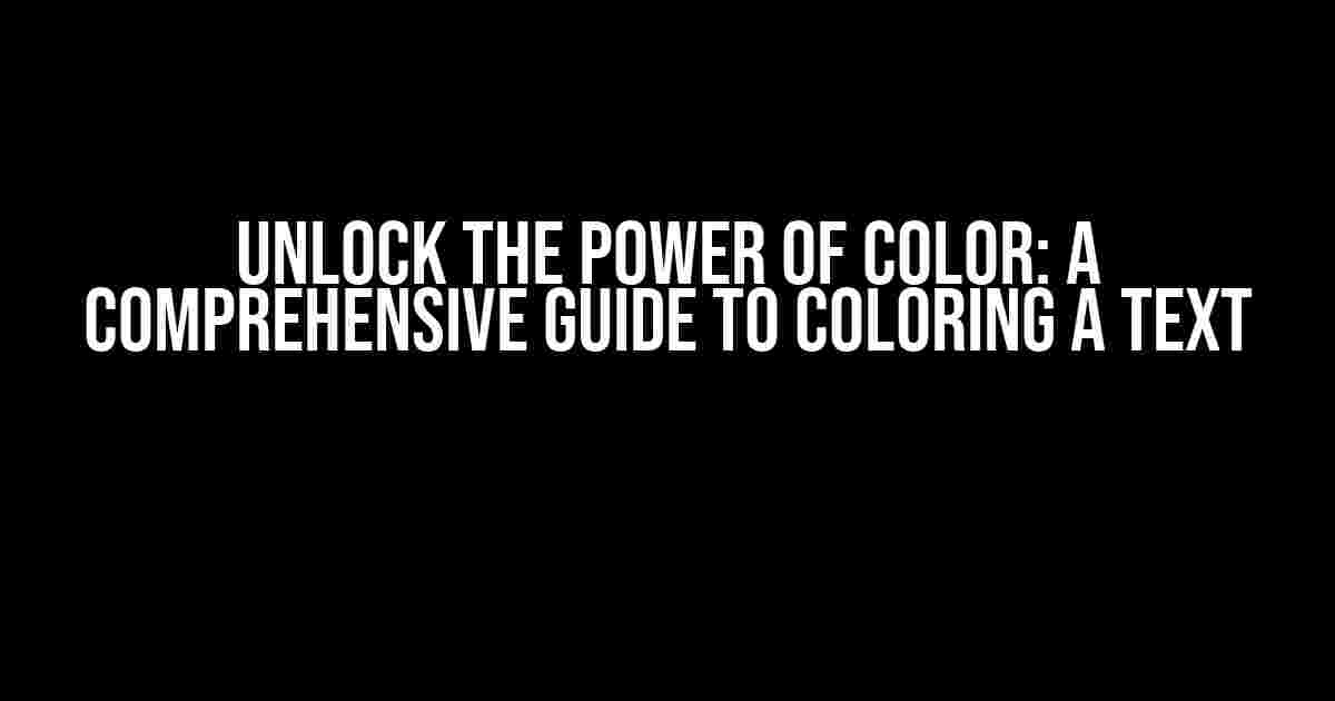 Unlock the Power of Color: A Comprehensive Guide to Coloring a Text