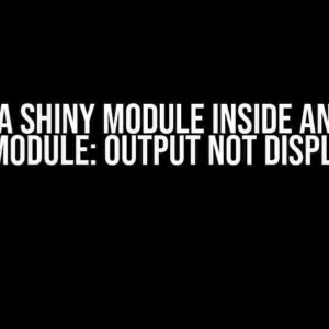 Using a Shiny Module Inside Another Shiny Module: Output Not Displaying?